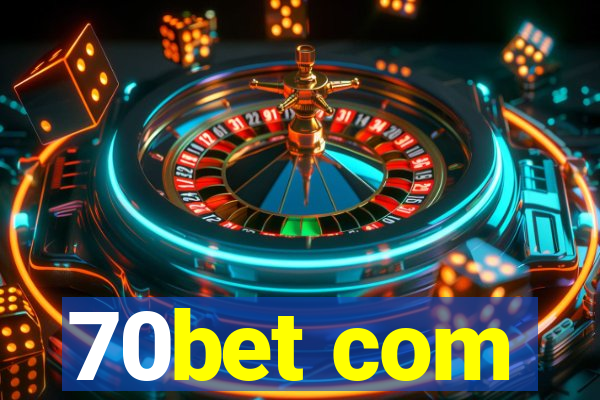 70bet com